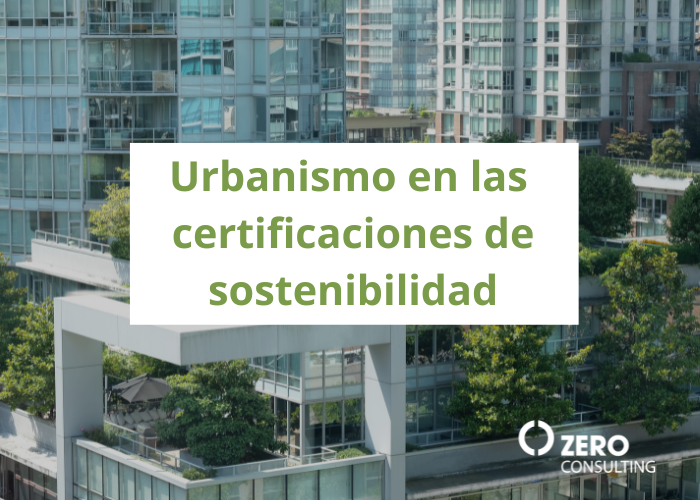 Urbanismo en las certificaciones sostenibles